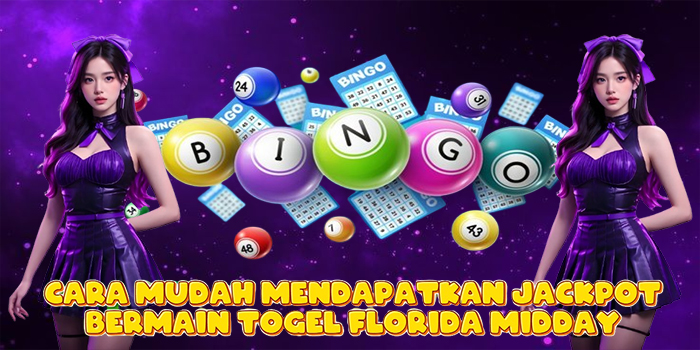 Cara Mudah Mendapatkan Jackpot Bermain Togel Florida Midday Cara Mudah Mendapatkan Jackpot Bermain Togel Florida Midday