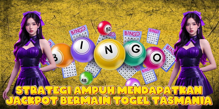 Strategi Ampuh Mendapatkan Jackpot Bermain Togel Tasmania Strategi Ampuh Mendapatkan Jackpot Bermain Togel Tasmania